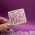 Exist Resist Persist Sticker