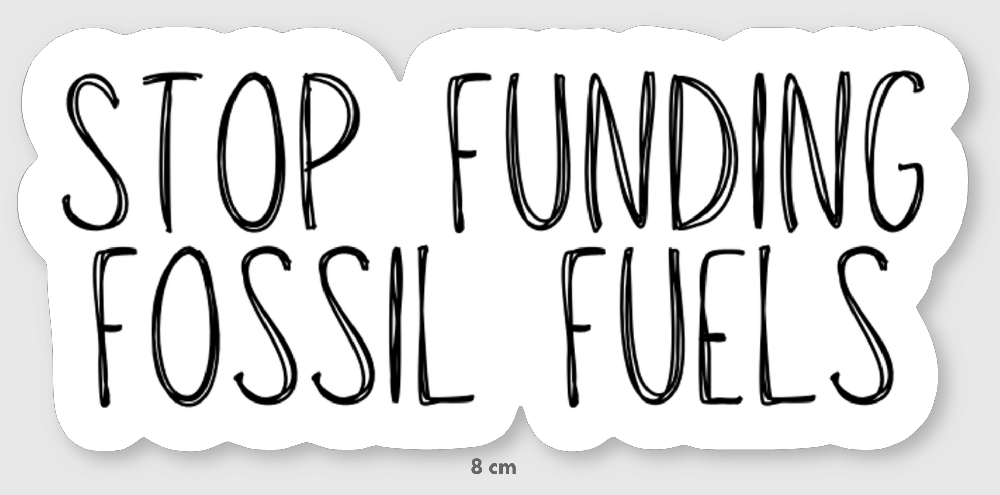 Stop Funding Fossil Fuels Sticker