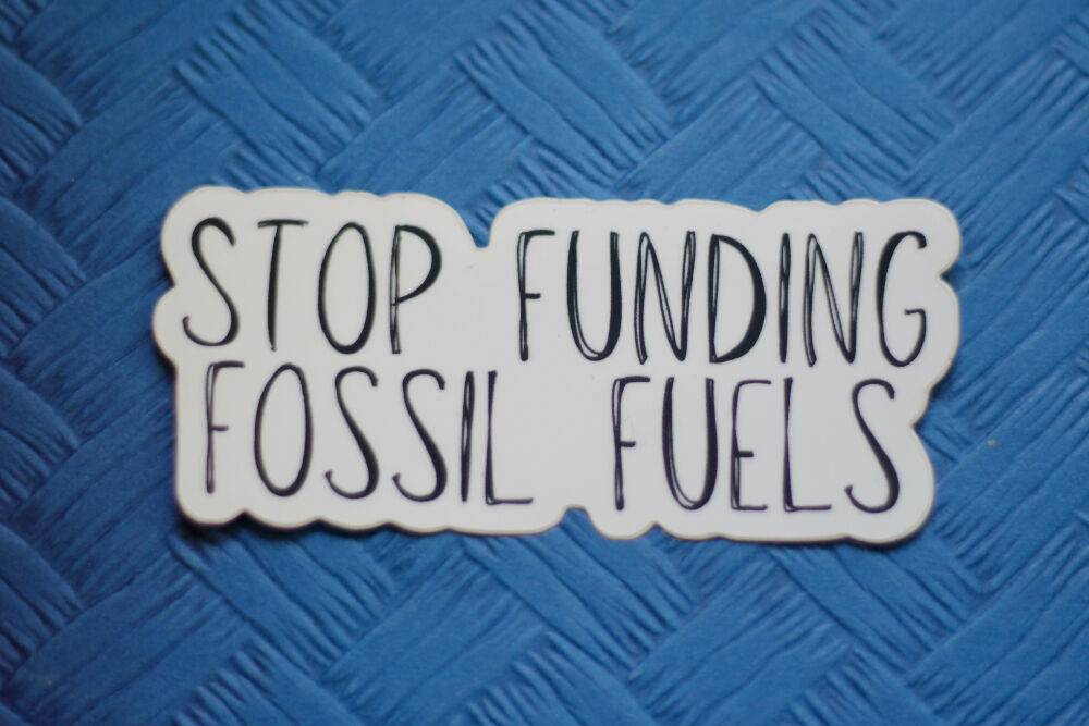 Stop Funding Fossil Fuels Sticker