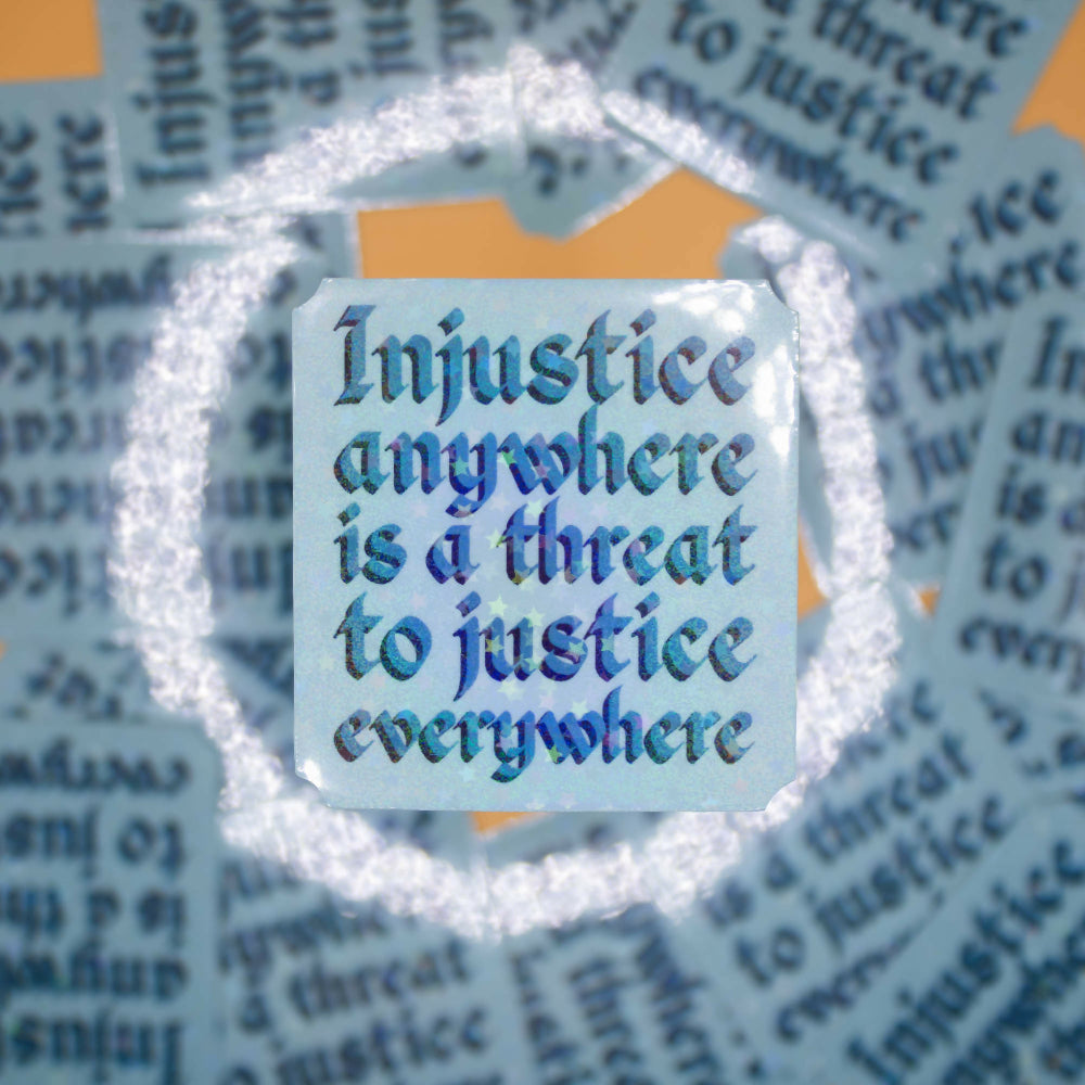 Injustice Anywhere Sticker