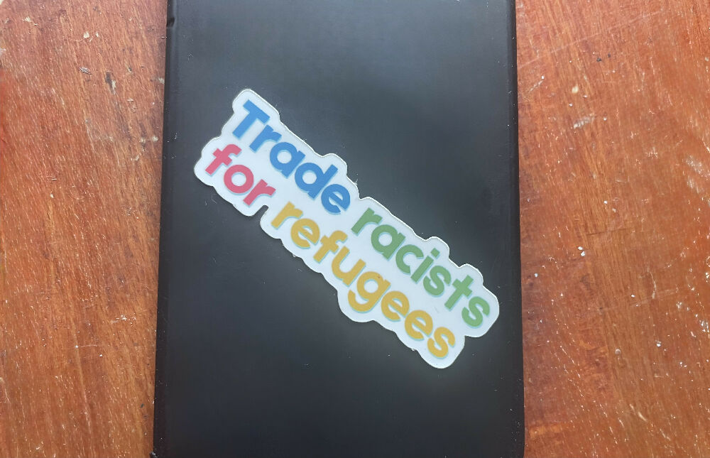 Trade Racists for Refugees Vinyl Die Cut Decal