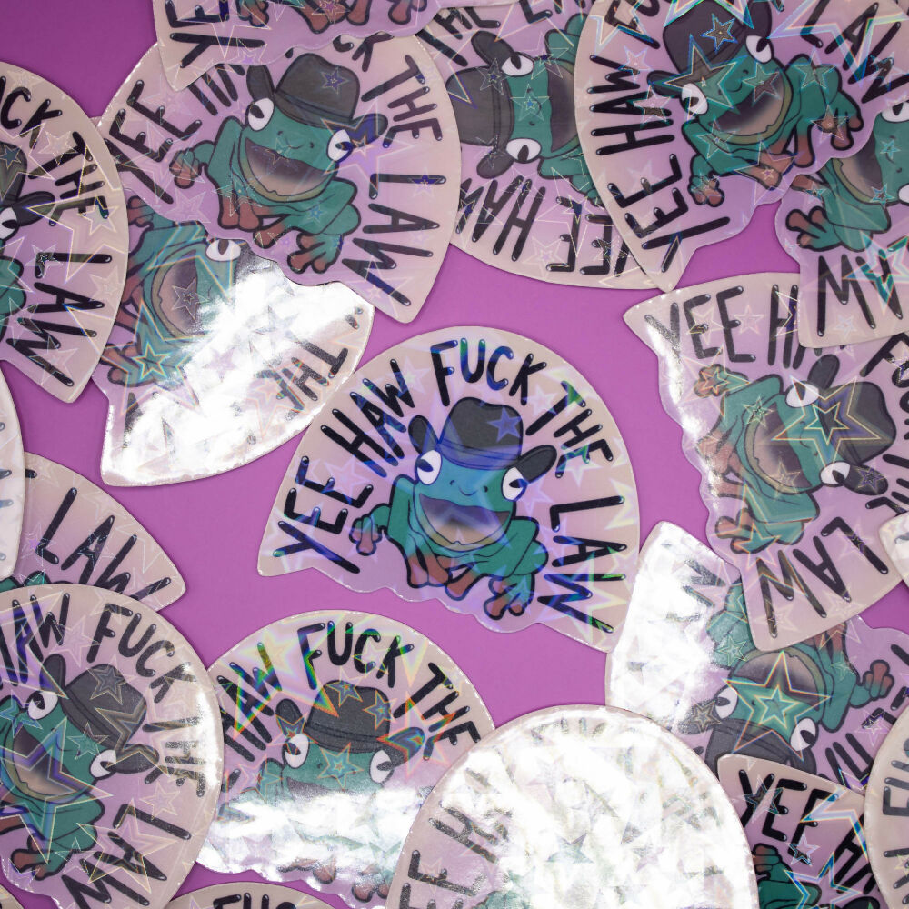 Yee Haw Fuck The Law Sticker