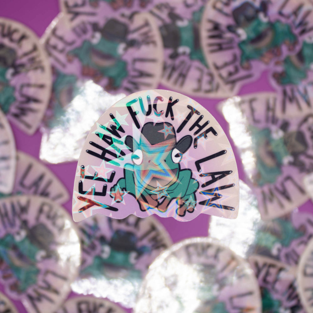 Yee Haw Fuck The Law Sticker