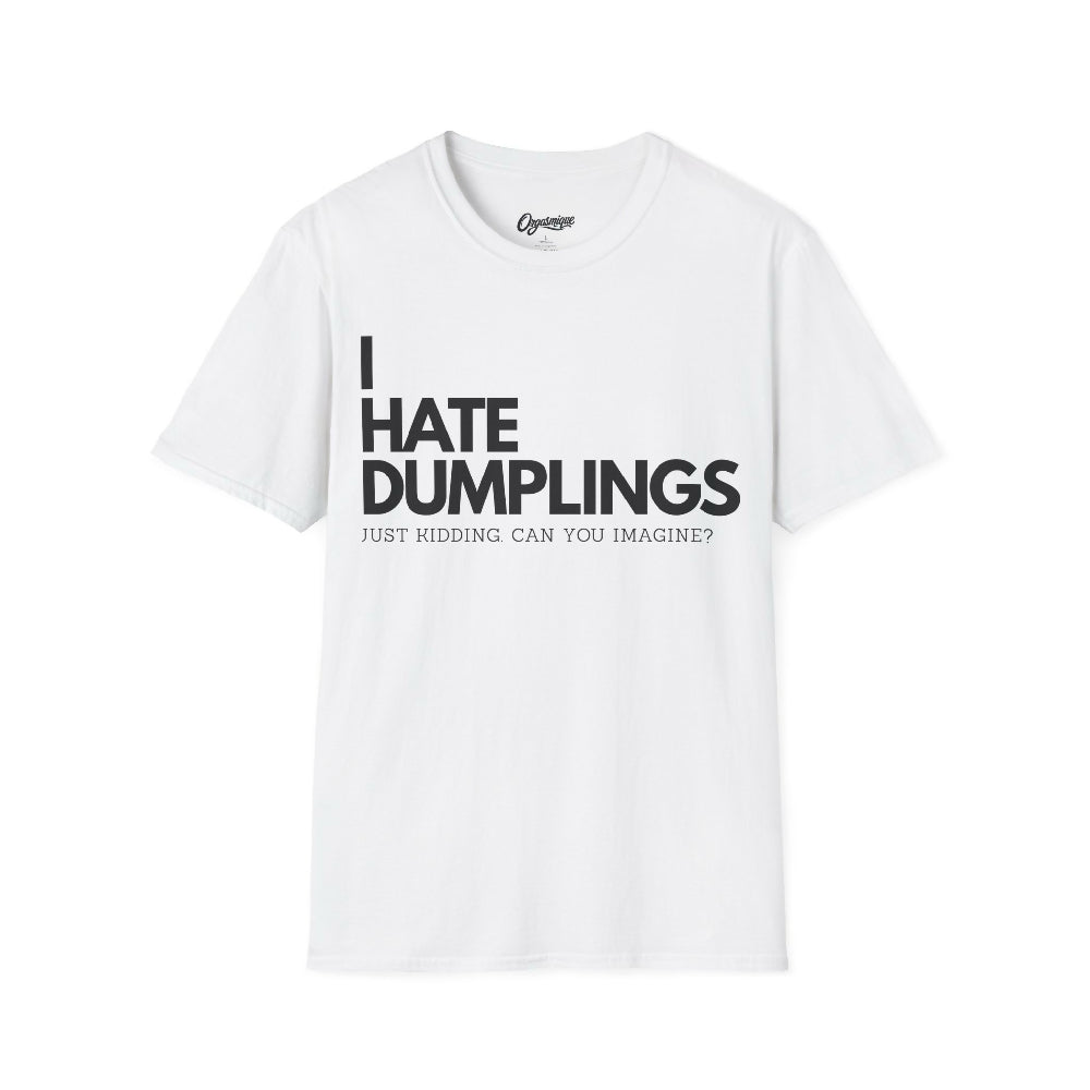 I Hate Dumplings - Slow Fashion Product - free shipping