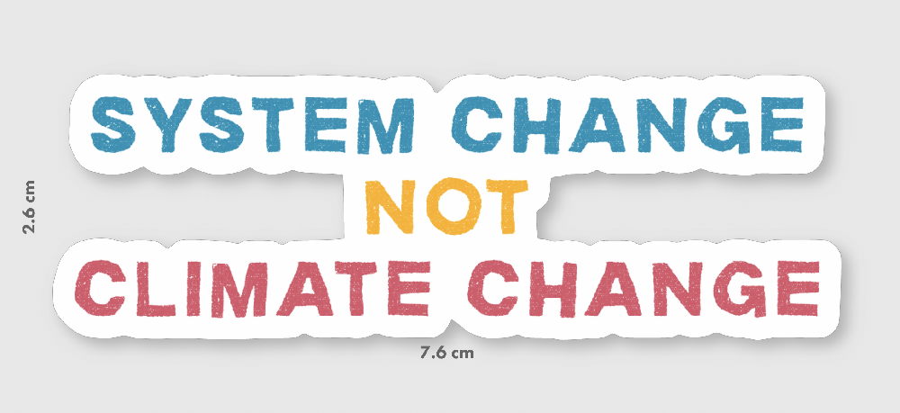 System Change Not Climate Change