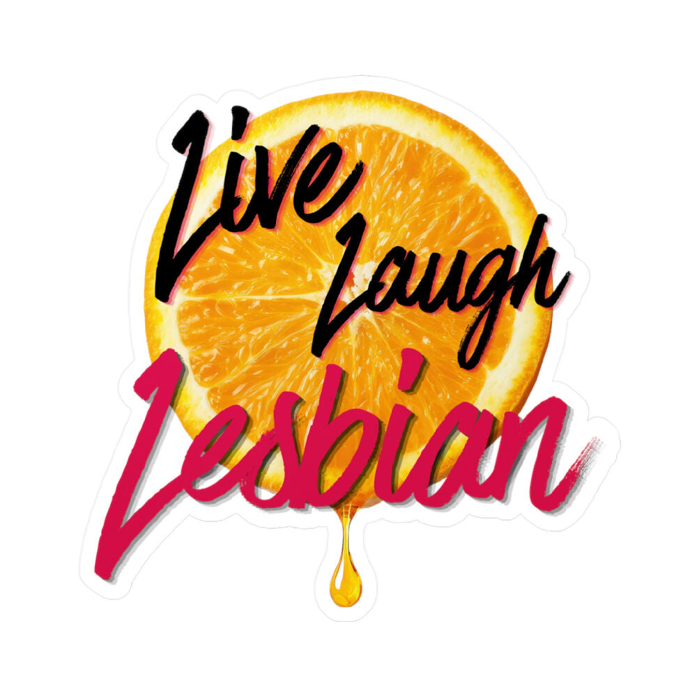 Live Laugh Lesbian - Vinyl Kiss-Cut Sticker