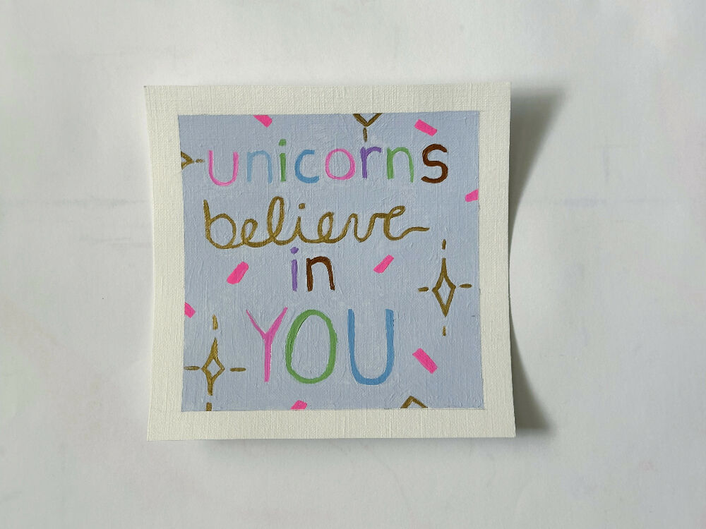 Common Sense Reminder Unicorns Believe in You Tiny Artwork