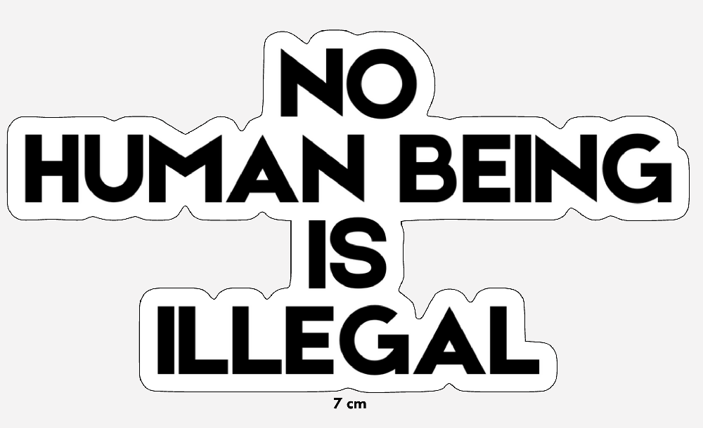 No Human Being Is Illegal Vinyl Sticker